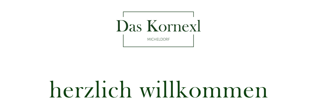 Das Kornexl - herzlich willkommen